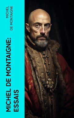 Michel De Montaigne: Essais (eBook, ePUB) - De Montaigne, Michel