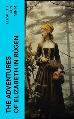 The Adventures of Elizabeth in Rügen (eBook, ePUB) - Von Arnim, Elizabeth