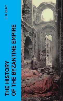 The History of the Byzantine Empire (eBook, ePUB) - Bury, J. B.