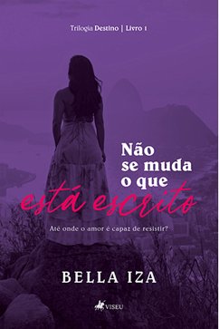 Não se Muda o Que Está Escrito (eBook, ePUB) - Iza, Bella