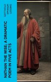 Nathan the Wise; a dramatic poem in five acts (eBook, ePUB)