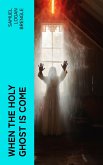When the Holy Ghost is Come (eBook, ePUB)