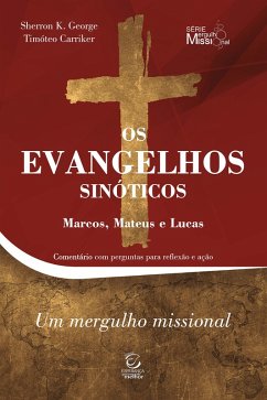 Os Evangelhos Sinóticos (eBook, ePUB) - George, Sherron K.; Carriker, Timóteo