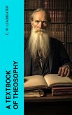 A Textbook of Theosophy (eBook, ePUB)