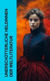 Unerschütterliche Heldinnen der Weltliteratur (eBook, ePUB)