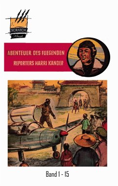 Abenteuer des fliegenden Reporters Harri Kander (eBook, ePUB) - Hardt, Karl-Heinz