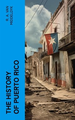 The History of Puerto Rico (eBook, ePUB) - Middeldyk, R. A. van