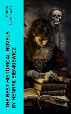 The Best Historical Novels by Henryk Sienkiewicz (eBook, ePUB) - Sienkiewicz, Henryk