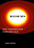 Second Sun (The Destroyer Chronicals, #1) (eBook, ePUB)