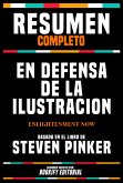 Resumen Completo - En Defensa De La Ilustracion (Enlightenment Now) - Basado En El Libro De Steven Pinker (eBook, ePUB)