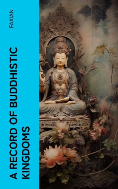 A Record of Buddhistic Kingdoms (eBook, ePUB) - Faxian