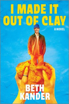 I Made It Out of Clay (eBook, ePUB) - Kander, Beth