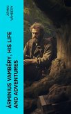 Árminius Vambéry, his life and adventures (eBook, ePUB)