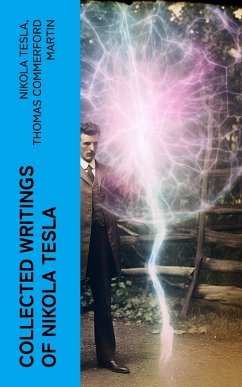 Collected Writings of Nikola Tesla (eBook, ePUB) - Tesla, Nikola; Martin, Thomas Commerford