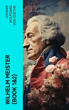 Wilhelm Meister (Book 1&2) (eBook, ePUB) - Goethe, Johann Wolfgang von