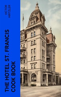 The Hotel St. Francis Cook Book (eBook, ePUB) - Hirtzler, Victor
