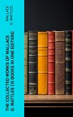 The Collected Works of Wallace D. Wattles (10 Books in One Edition) (eBook, ePUB)