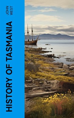 History of Tasmania (eBook, ePUB) - West, John