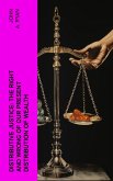 Distributive Justice: The Right and Wrong of Our Present Distribution of Wealth (eBook, ePUB)