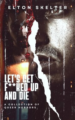 Let's Get F**ked Up and Die (eBook, ePUB) - Skelter, Elton