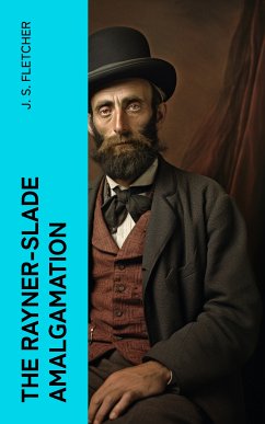 The Rayner-Slade Amalgamation (eBook, ePUB) - Fletcher, J. S.