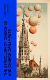 The Symbolism of Churches and Church Ornaments (eBook, ePUB)