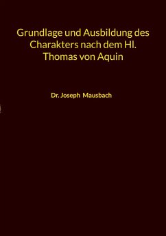 Grundlage und Ausbildung des Charakters nach dem Hl. Thomas von Aquin (eBook, ePUB)