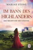 Der Beschützer der Schottin - Achter Band der Im Bann des Highlanders-Reihe (eBook, ePUB) Der Beschützer der Schottin - Achter Band der Im Bann des Highlanders-Reihe (eBook, ePUB)