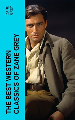 The Best Western Classics of Zane Grey (eBook, ePUB) - Grey, Zane