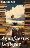 Aguafuertes Gallegas (eBook, ePUB)