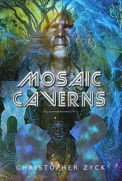 Mosaic Caverns (The Vivarium Chronicles, #1) (eBook, ePUB) - Zyck, Christopher