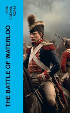 The Battle of Waterloo (eBook, ePUB) - Ropes, John Codman