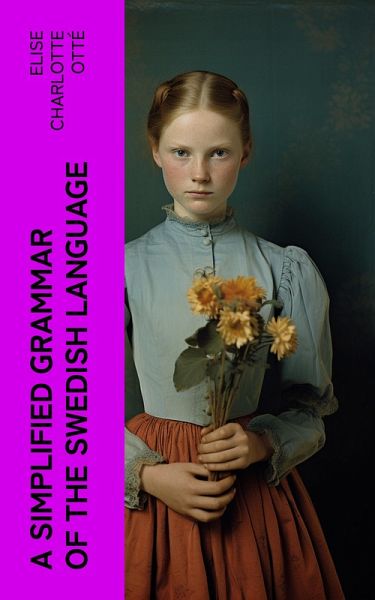 A Simplified Grammar of the Swedish Language (eBook, ePUB) A Simplified Grammar of the Swedish Language (eBook, ePUB)