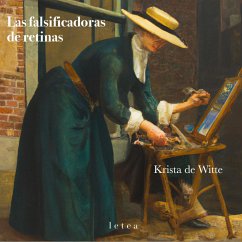 Las falsificadoras de retinas (Letea, #2) (eBook, ePUB) - de Witte, Krista