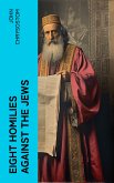 Eight Homilies Against the Jews (eBook, ePUB)