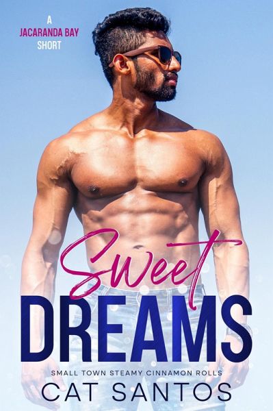 Sweet Dreams (Small Town Steamy Cinnamon Rolls, #2) (eBook, ePUB) Sweet Dreams (Small Town Steamy Cinnamon Rolls, #2) (eBook, ePUB)