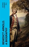 Benedict Arnold. A biography (eBook, ePUB)