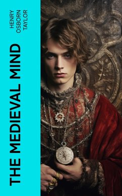 The Medieval Mind (eBook, ePUB) - Taylor, Henry Osborn