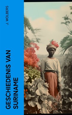 Geschiedenis van Suriname (eBook, ePUB) - Wolbers, J.