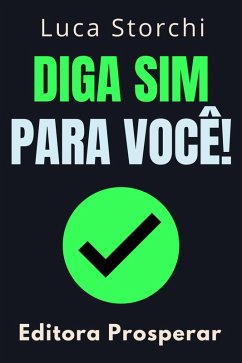 Cover Diga Sim Para Você! (Coleção Vida Equilibrada, #17) (eBook, ePUB)