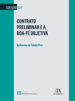 Contrato Preliminar e Boa-Fé Objetiva (eBook, ePUB) - Piza, Guilherme de Toledo