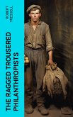 The Ragged Trousered Philanthropists (eBook, ePUB)