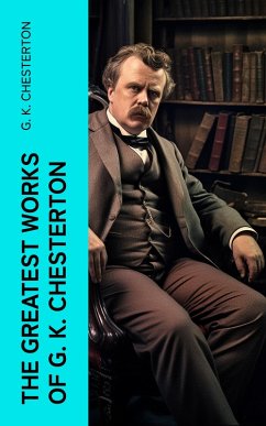 The Greatest Works of G. K. Chesterton (eBook, ePUB) - Chesterton, G. K.