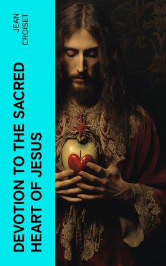Devotion to the Sacred Heart of Jesus (eBook, ePUB) - Croiset, Jean