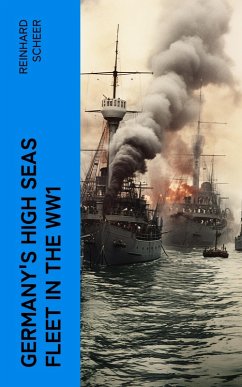 Germany's High Seas Fleet in the WW1 (eBook, ePUB) - Scheer, Reinhard