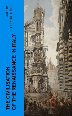 The Civilisation of the Renaissance in Italy (eBook, ePUB) - Burckhardt, Jacob