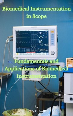 Biomedical Instrumentation in Scope (eBook, ePUB) - Swift, Jerry H.
