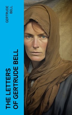 The Letters of Gertrude Bell (eBook, ePUB) - Bell, Gertrude