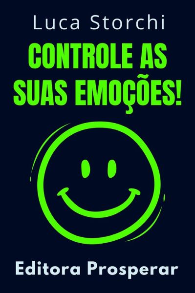 Controle As Suas Emoções! (Coleção Vida Equilibrada, #12) (eBook, ePUB)