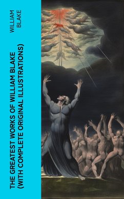 The Greatest Works of William Blake (With Complete Original Illustrations) (eBook, ePUB) - Blake, William